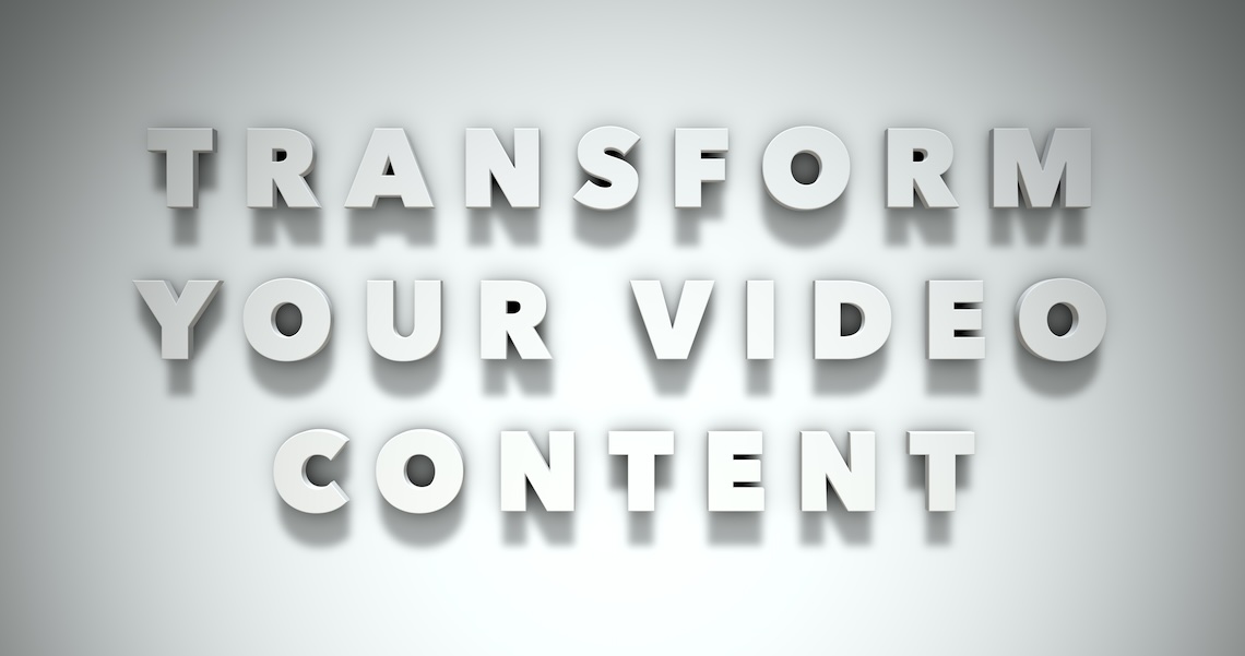 transform the content of your video