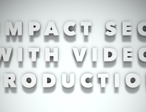 THE IMPACT OF VIDEO PRODUCTION ON GOOGLE RANKINGS