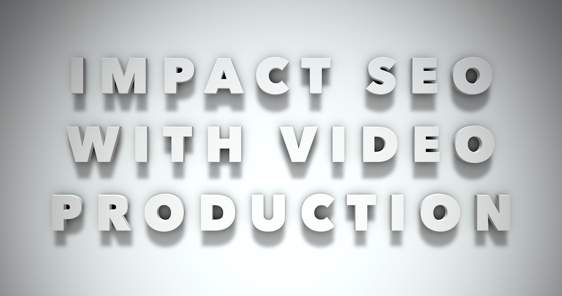 impact seo with video production