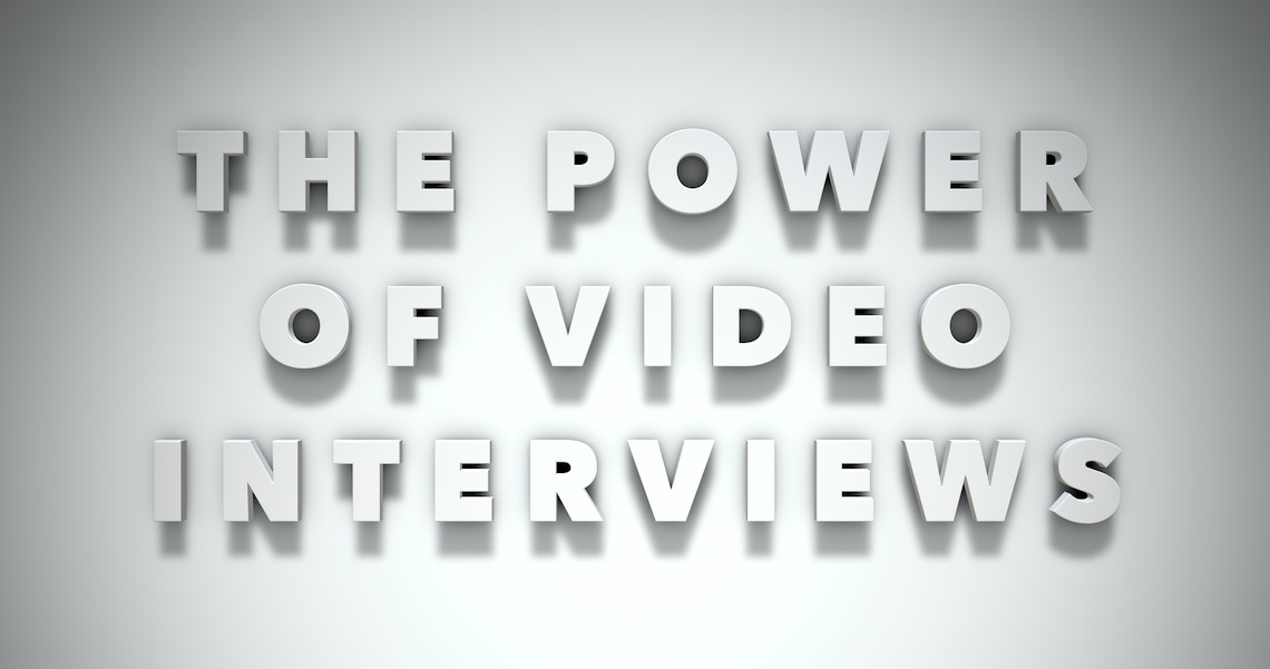 The power of video interviews