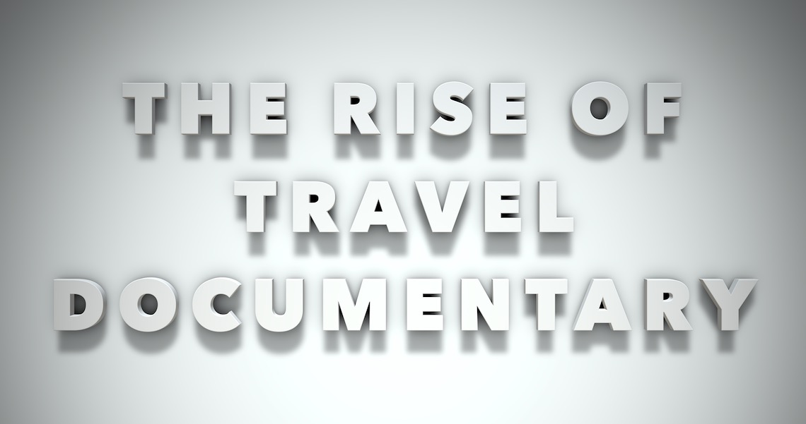 the rise of travel documentary